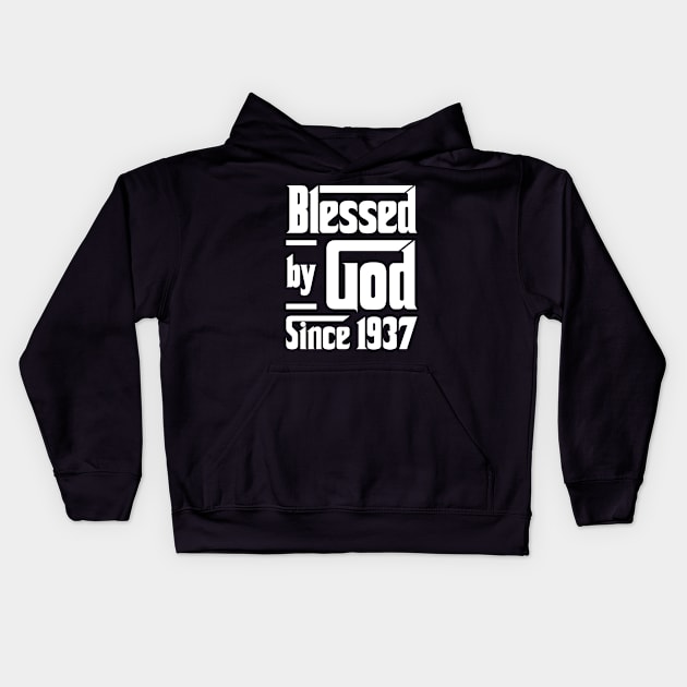 Blessed By God Since 1937 Kids Hoodie by JeanetteThomas